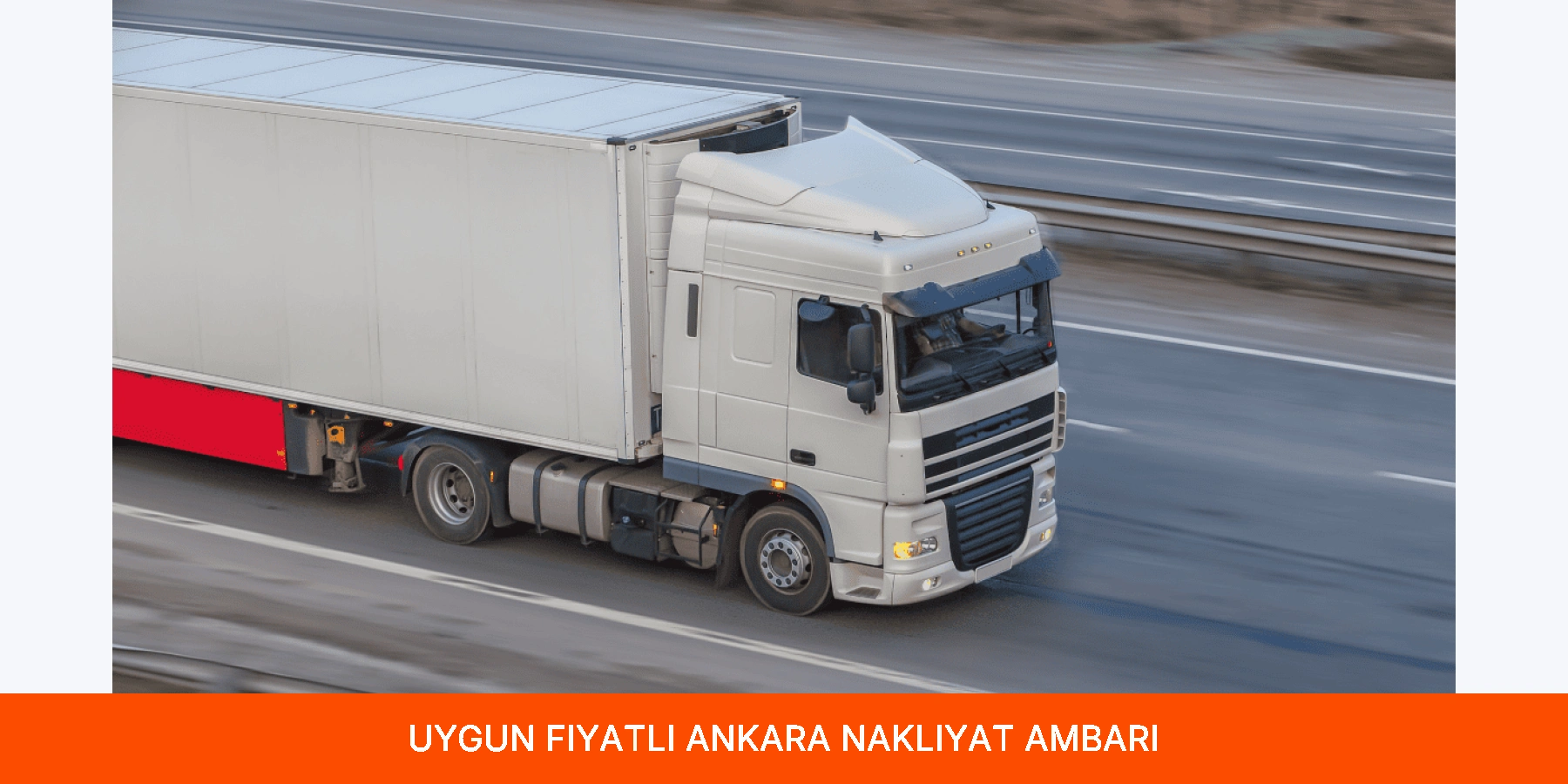 Uygun Fiyatlı Ankara Nakliyat Ambarı